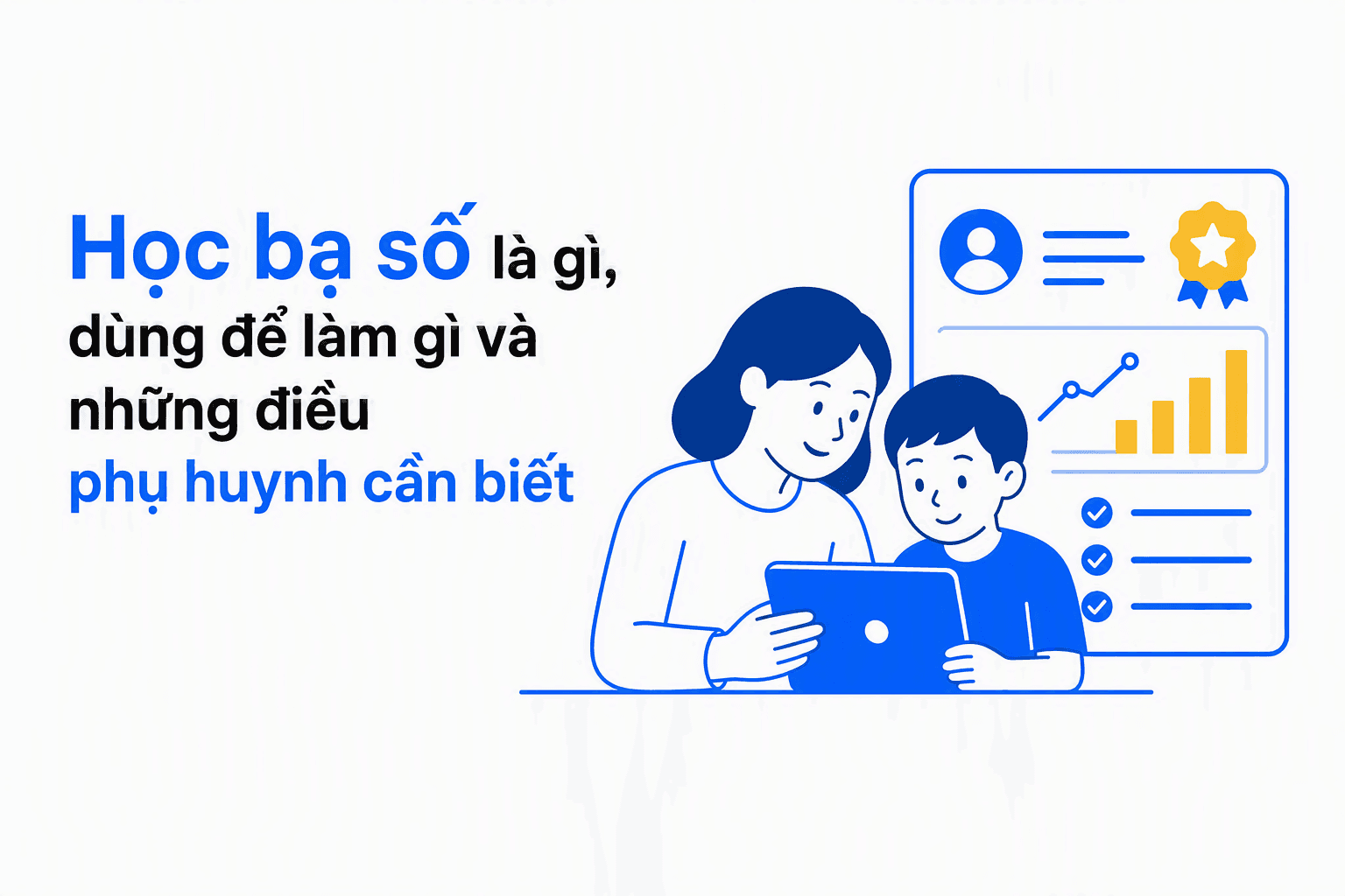 Học bạ số là gì, dùng để làm gì và những điều phụ huynh cần biết