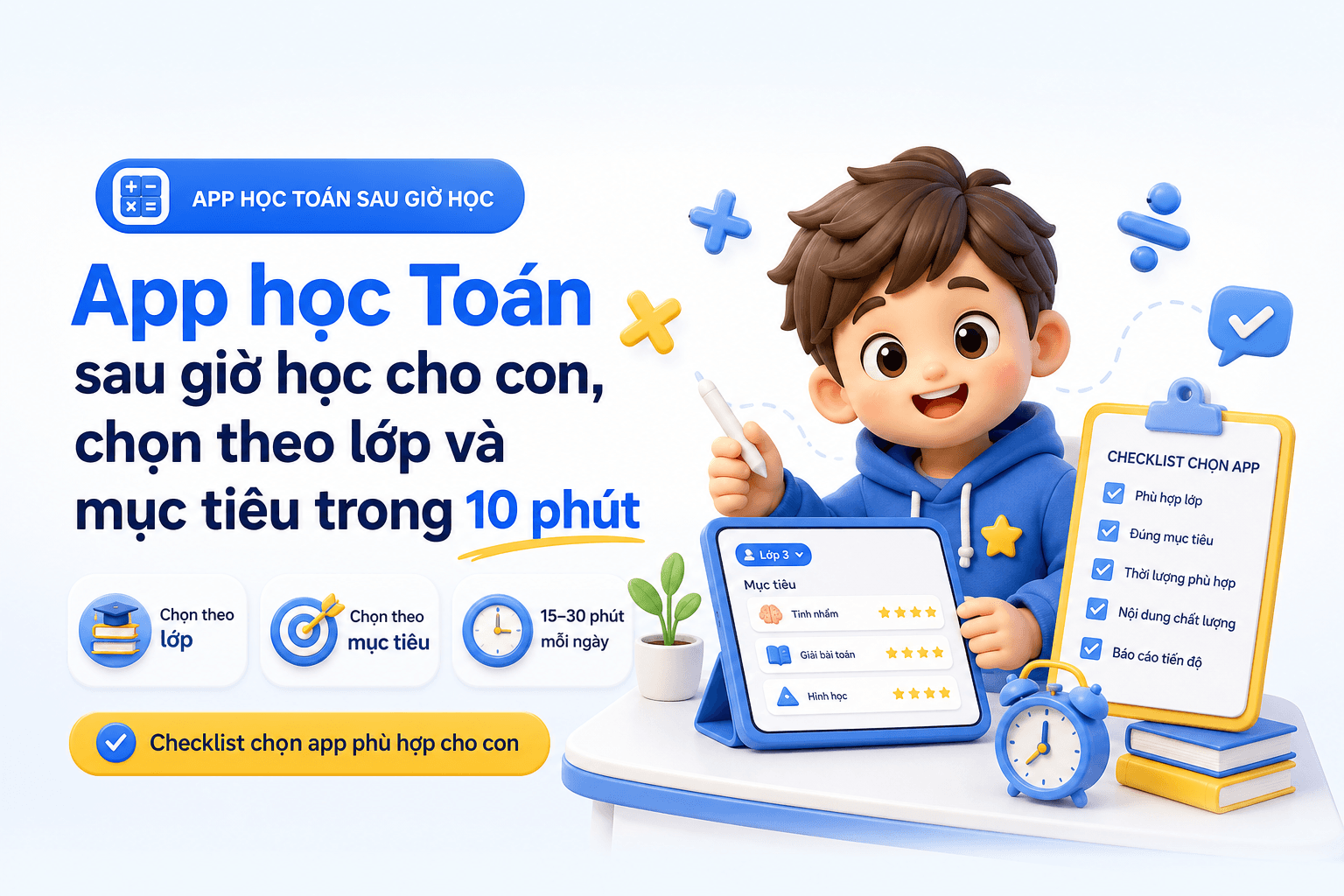 App học Toán sau giờ học cho con, chọn theo lớp và mục tiêu trong 10 phút