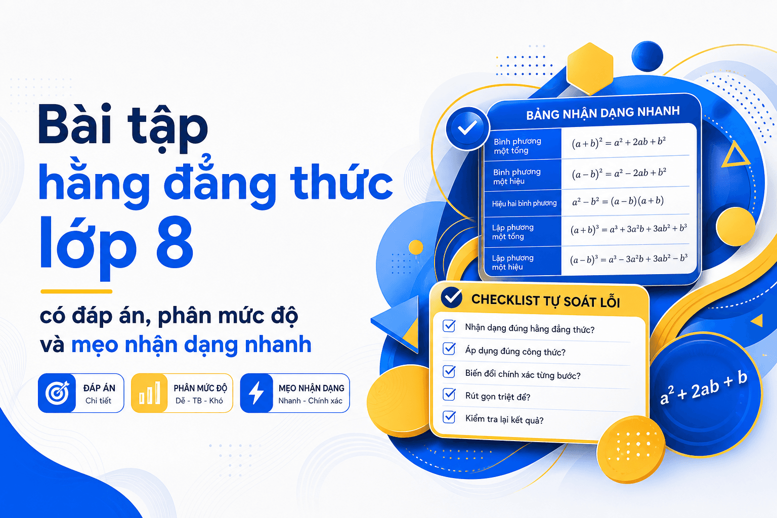 Bài tập hằng đẳng thức lớp 8 có đáp án, phân mức độ và mẹo nhận dạng nhanh