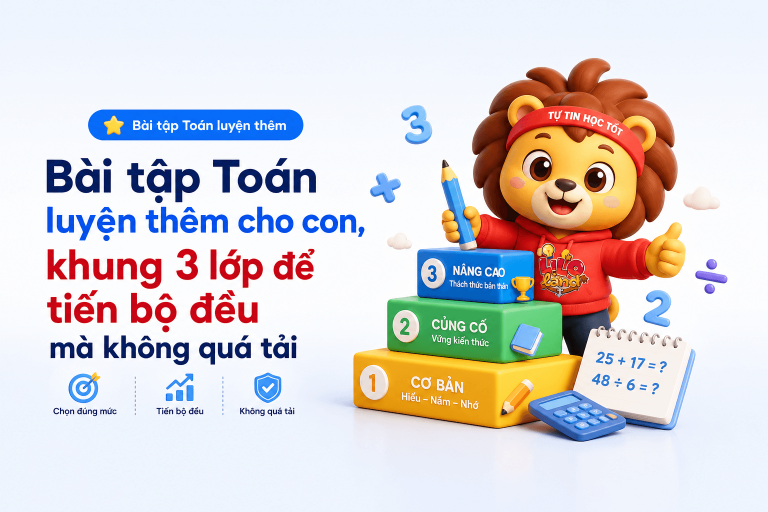 Bài tập Toán luyện thêm cho con, khung 3 lớp để tiến bộ đều mà không quá tải