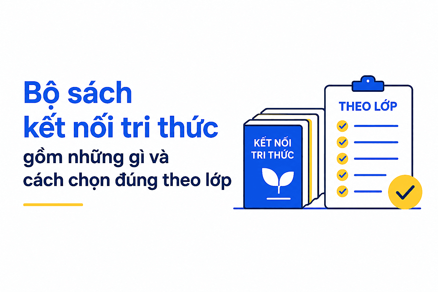 Bộ sách kết nối tri thức gồm những gì và cách chọn đúng theo lớp