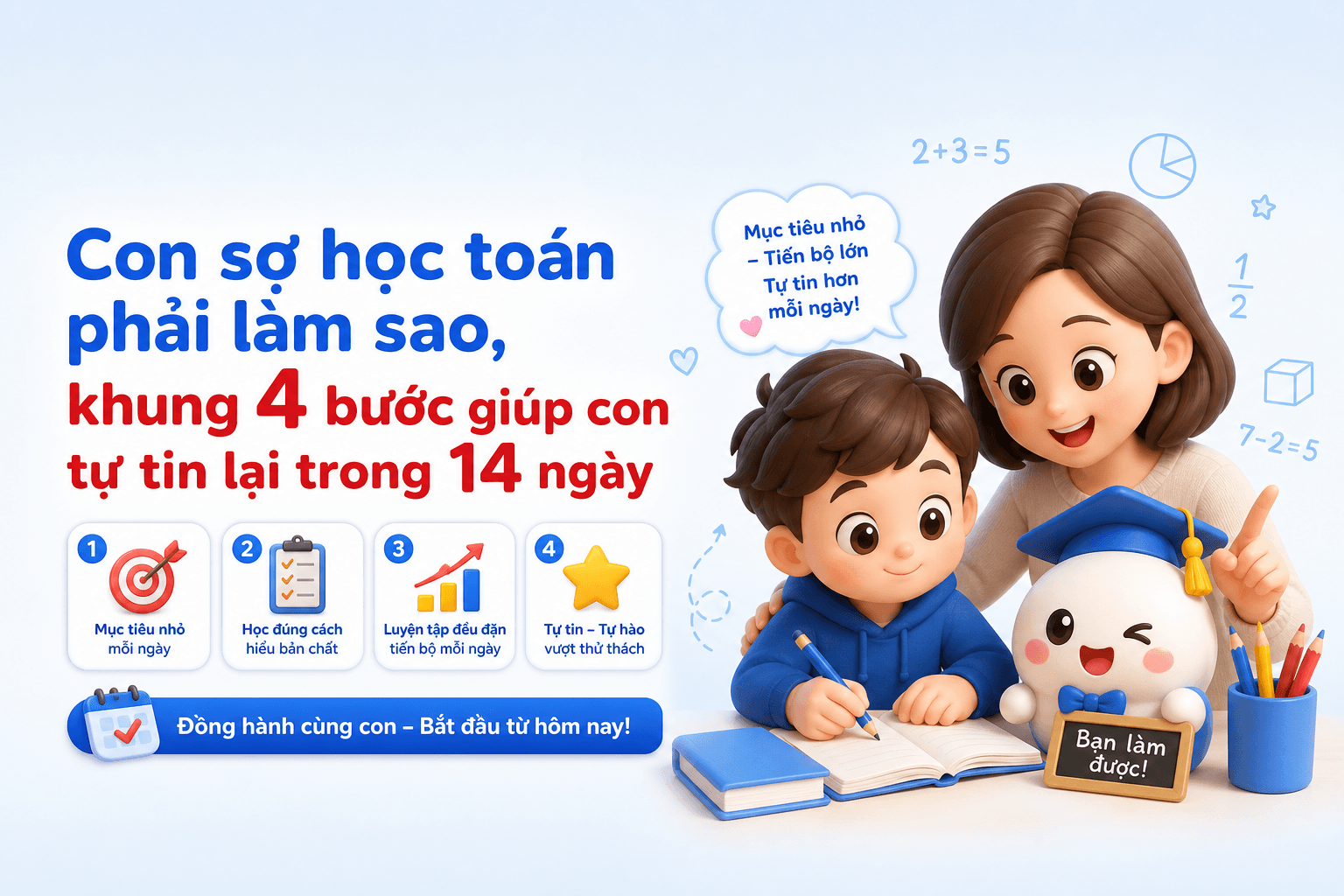 Con sợ học toán phải làm sao, khung 4 bước giúp con tự tin lại trong 14 ngày