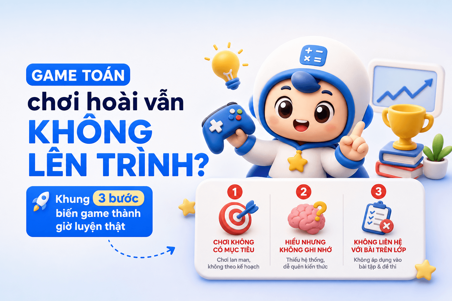 Game Toán: Cách chơi để vừa vui vừa tiến bộ thật