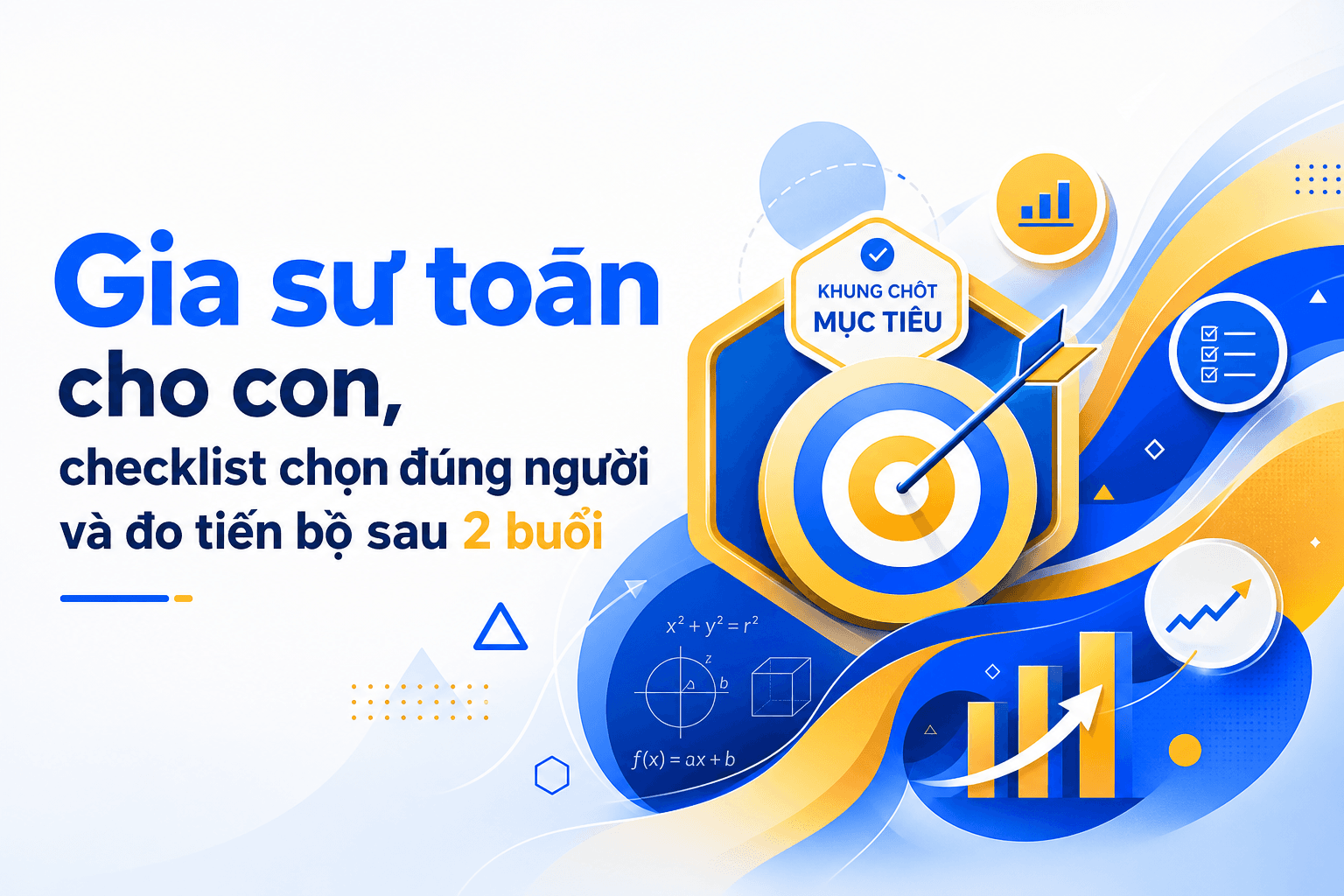 Gia sư toán cho con, checklist chọn đúng người và đo tiến bộ sau 2 buổi