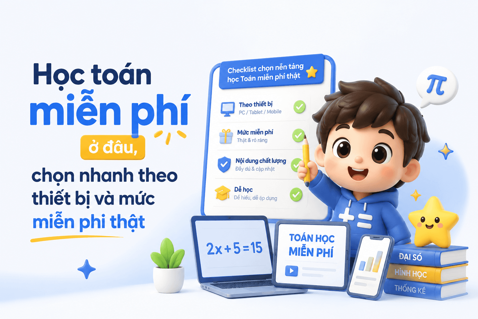 Học toán miễn phí ở đâu, chọn nhanh theo thiết bị và mức miễn phí thật