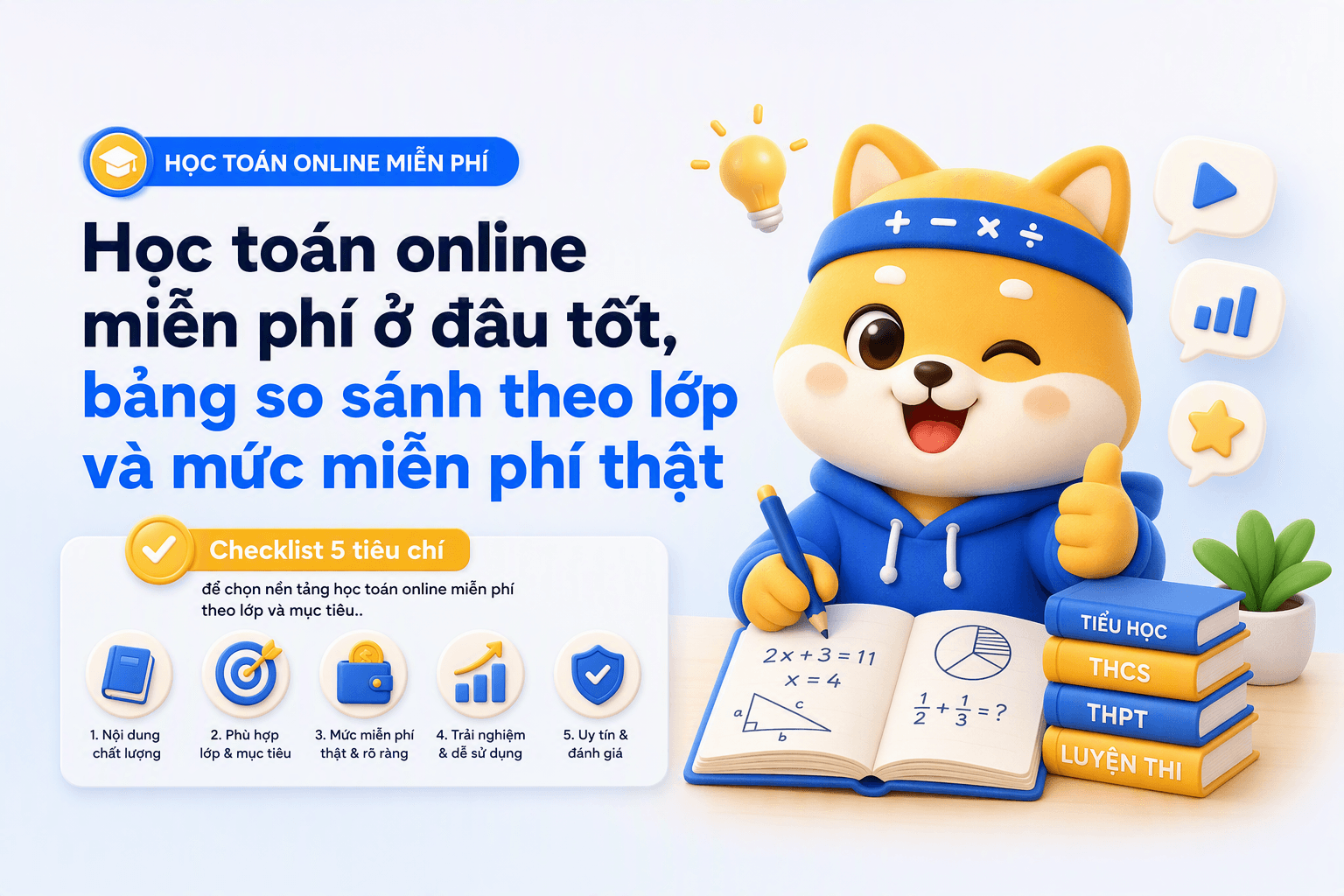 Học toán online miễn phí ở đâu tốt, bảng so sánh theo lớp và mức miễn phí thật