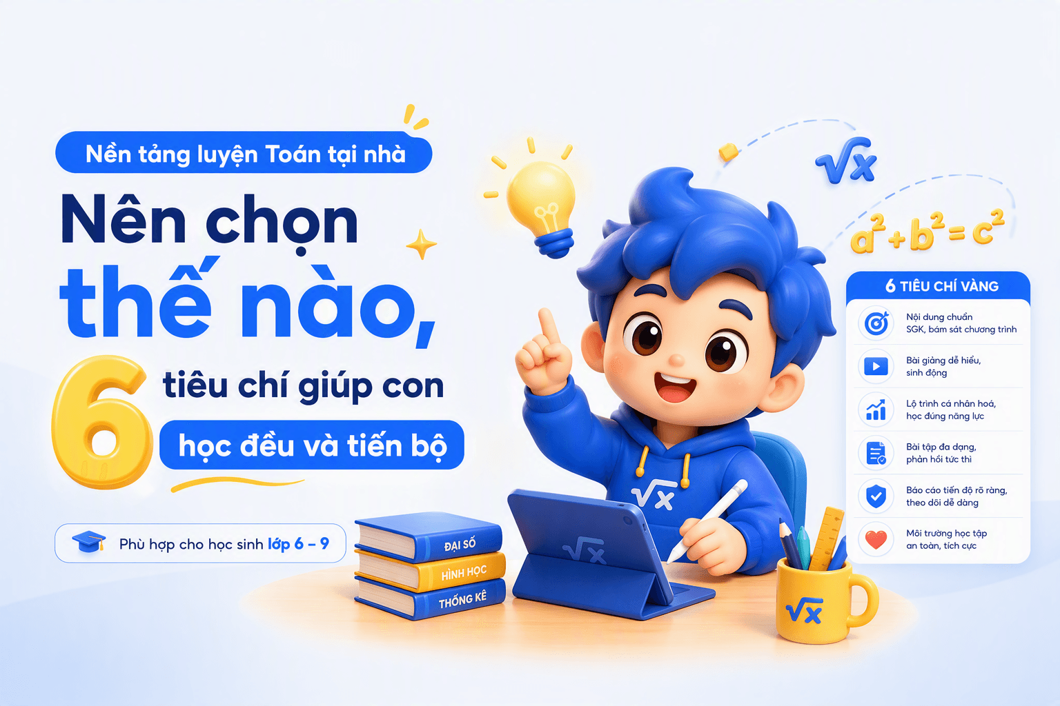 Nền tảng luyện Toán tại nhà nên chọn thế nào, 6 tiêu chí giúp con học đều và tiến bộ