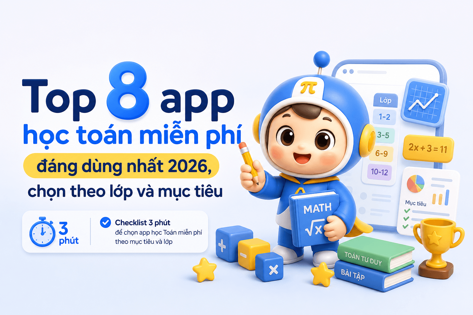 Top 8 app học toán miễn phí đáng dùng nhất 2026, chọn theo lớp và mục tiêu