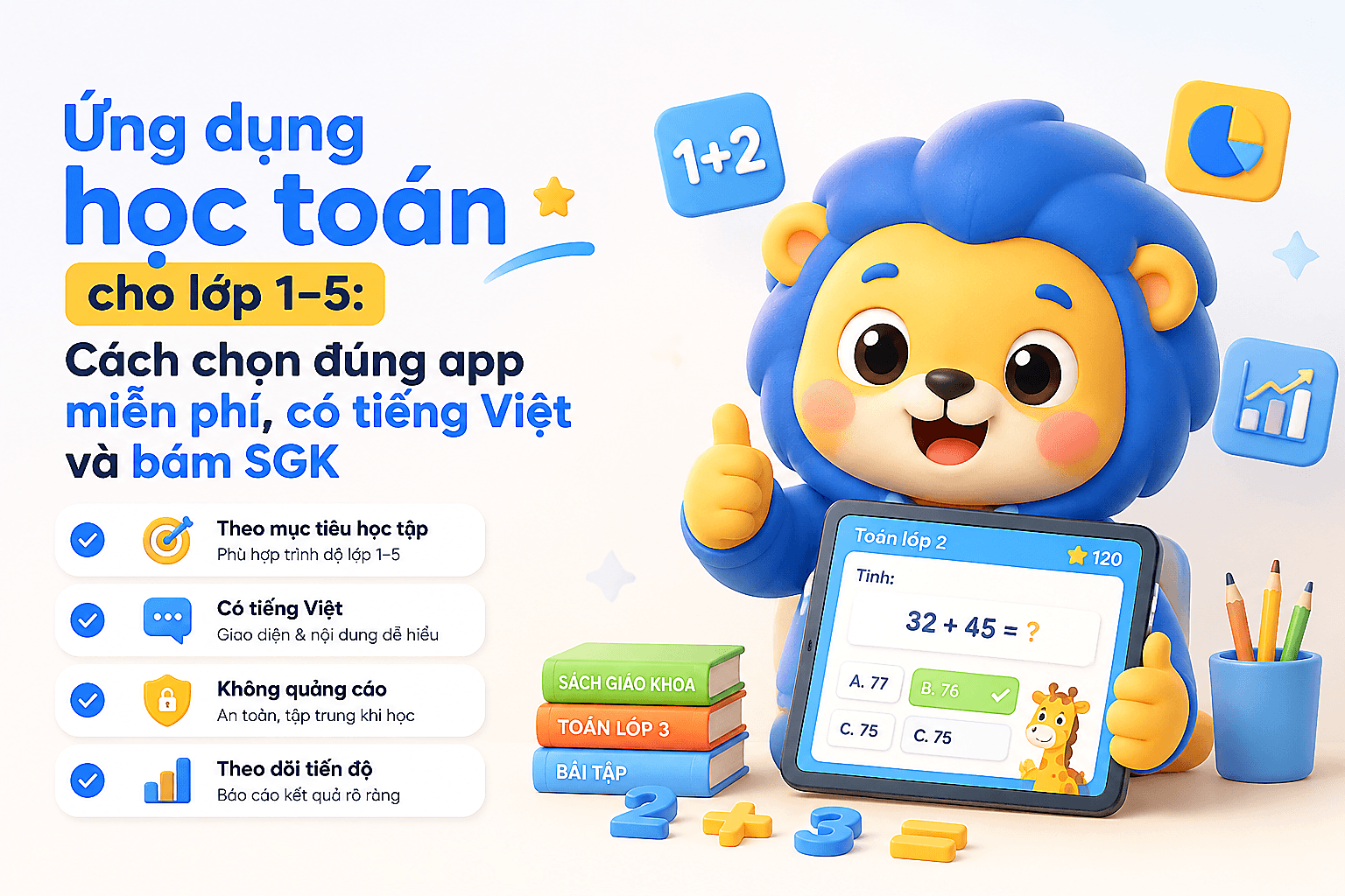 Ứng dụng học toán cho lớp 1–5: Cách chọn đúng app miễn phí, có tiếng Việt và bám SGK