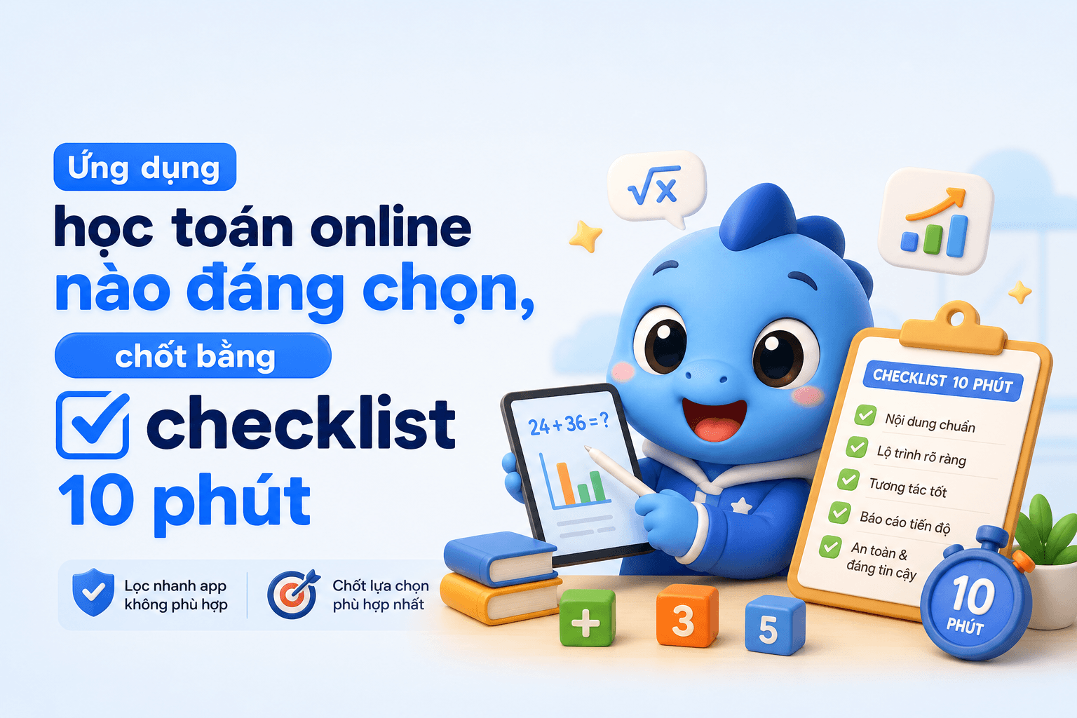 Ứng dụng học toán online nào đáng chọn, chốt bằng checklist 10 phút